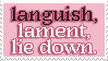 languish lament lie down